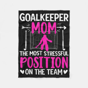Field Hockey Goalkeeper Mom Funny Field Hockey Goa Fleece Blanket