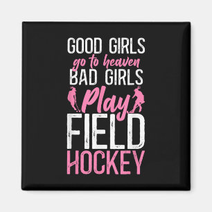 Field Hockey Good Girls Go To Heaven D Girls Play Magnet