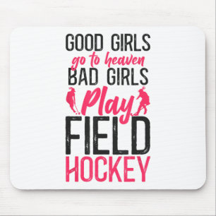 Field Hockey Good Girls Go To Heaven D Girls Play Mouse Pad
