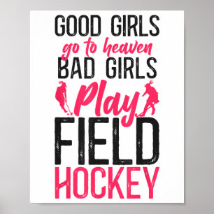 Field Hockey Good Girls Go To Heaven D Girls Play Poster