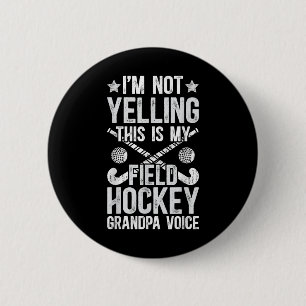 Field Hockey Grandpa Voice Field Hockey Player Gra 6 Cm Round Badge