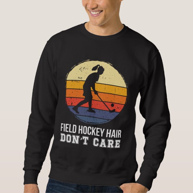 Field Hockey Hair Field Hockey Player Field Hockey Sweatshirt (Front)