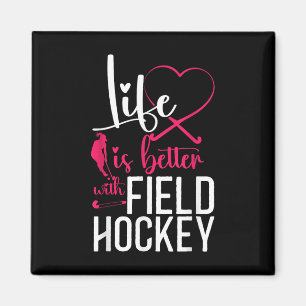 Field Hockey Heart Life Is Better Field Hockey _1  Magnet