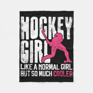 Field Hockey Hockey Girl Like A Normal Girl But So Fleece Blanket