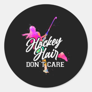 Field Hockey Hockey Hair Don't Care _1 Classic Round Sticker