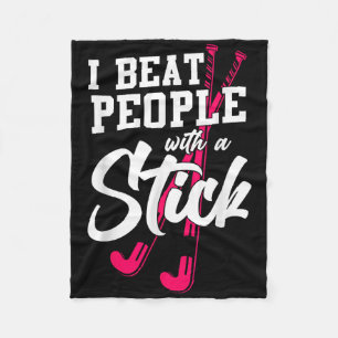 Field Hockey I Beat People With A Stick _1 Fleece Blanket