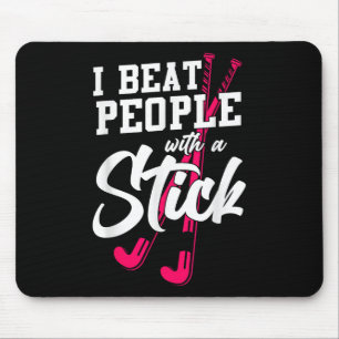 Field Hockey I Beat People With A Stick _1 Mouse Pad
