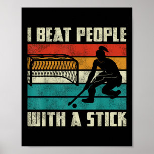 Field Hockey I Beat People With A Stick  Poster