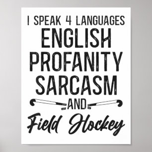 Field Hockey I Speak 4 Languages English Profanity Poster