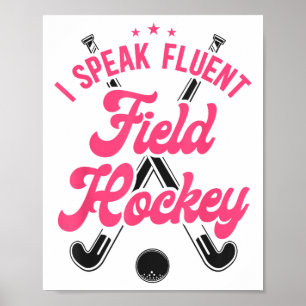 Field Hockey I Speak Fluent Field Hockey _1 Poster