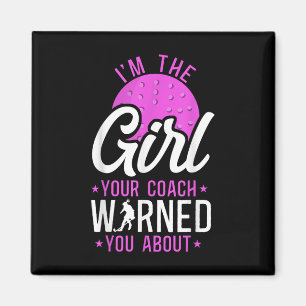 Field Hockey I'm The Girl Your Coach Warned You Ab Magnet