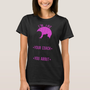 Field Hockey I'm The Girl Your Coach Warned You Ab T-Shirt