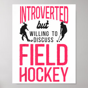 Field Hockey Introverted But Willing To Discuss Fi Poster