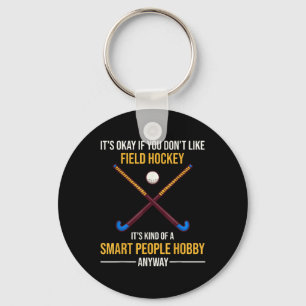 Field Hockey Is A Smart People Hob Key Ring