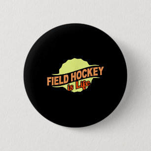 Field Hockey Is Life Cool Sports Lover Athlete Com 6 Cm Round Badge