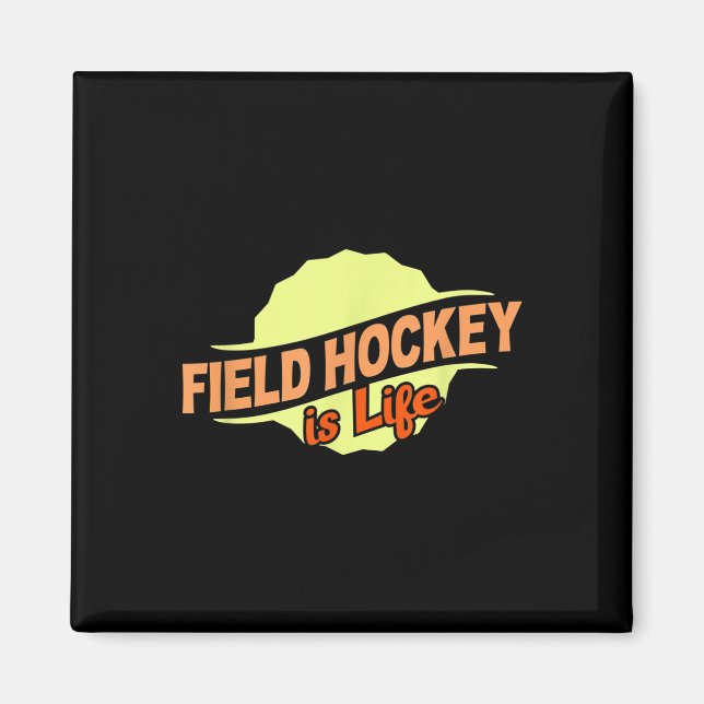 Field Hockey Is Life Cool Sports Lover Athlete Com Magnet (Front)