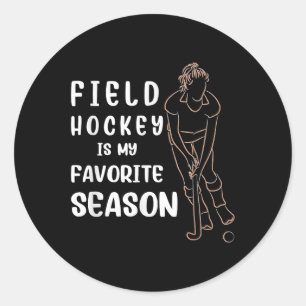Field Hockey Is My Favorite Season Indoor Hockey P Classic Round Sticker