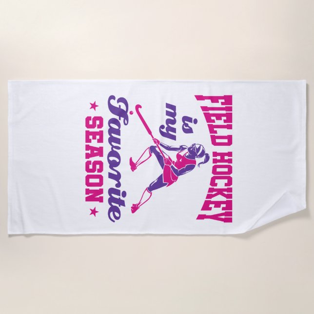 Field Hockey Is My Favourite Season Beach Towel (Front)