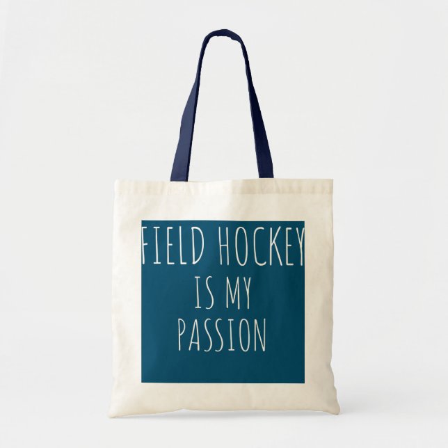 Field Hockey Is My Passion Funny Fieldhockey Tote Bag (Front)