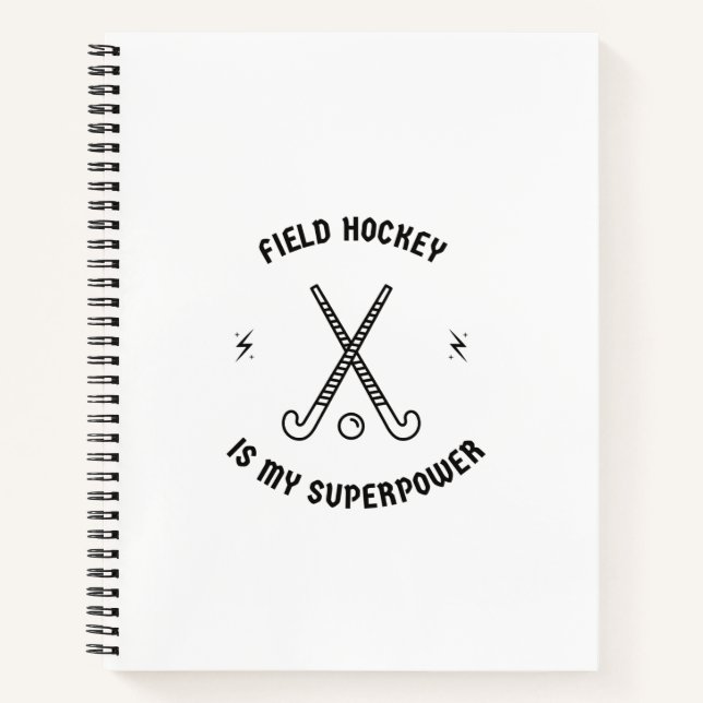 Field hockey is my superpower notebook (Front)