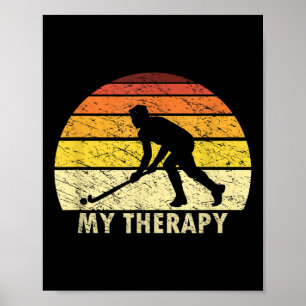 Field Hockey Is My Therapy Humorous Field Hockey P Poster