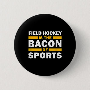 Field Hockey Is The Con Of Sports Funny Field Hock 6 Cm Round Badge