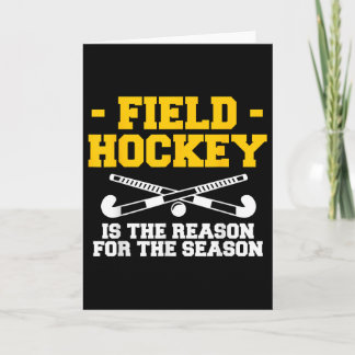 Field Hockey Is The Reason For The Season Card
