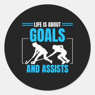 Field Hockey Ists Life Is About Goals And Ists Classic Round Sticker