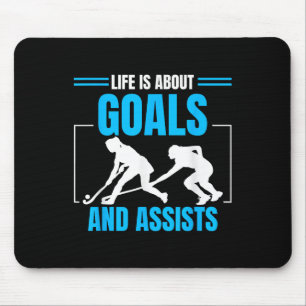 Field Hockey Ists Life Is About Goals And Ists Mouse Pad