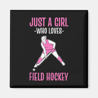 Field Hockey Just A Girl Who Loves Hockey Magnet