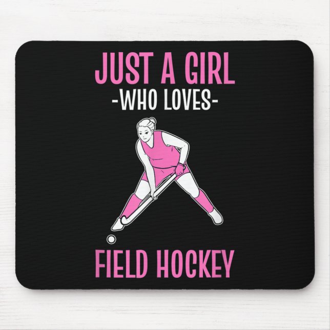 Field Hockey Just A Girl Who Loves Hockey  Mouse Pad (Front)