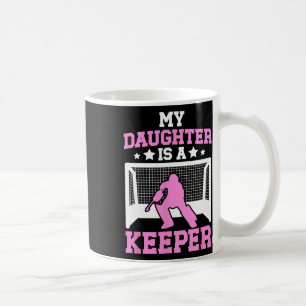 Field Hockey Keeper Mum Of A Field Hockey Goalie M Coffee Mug