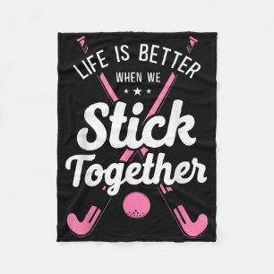 Field Hockey Life Is Better When We Stick Together Fleece Blanket