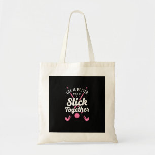 Field Hockey Life Is Better When We Stick Together Tote Bag
