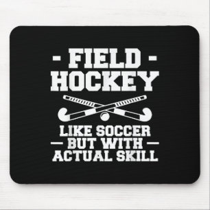 Field Hockey Like Soccer But With Actual Skill _1 Mouse Pad