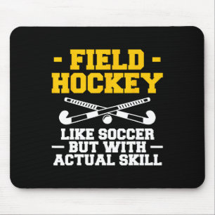 Field Hockey Like Soccer But With Actual Skill Mouse Pad