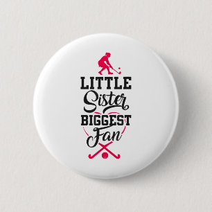 Field Hockey Little Sister Biggest Fan _2 6 Cm Round Badge