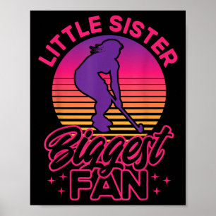 Field Hockey Little Sister Biggest Fan _4 Poster