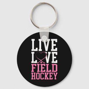 Field Hockey Live Love Field Hockey Key Ring