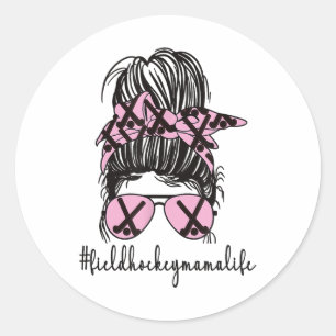 Field Hockey Mama Life Mom Of A Field Hockey Playe Classic Round Sticker