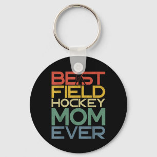Field Hockey Mom Best Field Hockey Mom Ever  Key Ring