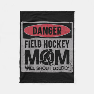 Field Hockey Mom Danger Field Hockey Mom Will Shou Fleece Blanket