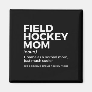 Field Hockey Mom Definition Loud Proud Hockey Mom Magnet