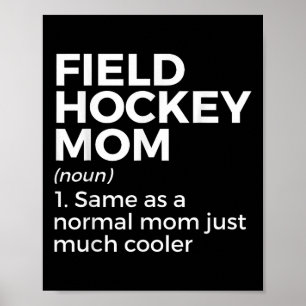 Field Hockey Mom Definition Women Poster