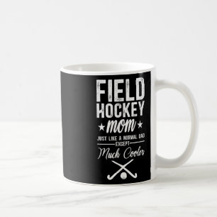 Field Hockey Mom Field Hockey Mom Just Like A Norm Coffee Mug