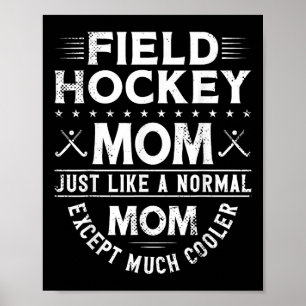 Field Hockey Mom Field Hockey Mom Just Like A Norm Poster