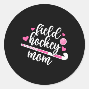 Field Hockey Mom Field Hockey Player Mom Field Hoc Classic Round Sticker