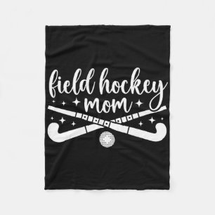 Field Hockey Mom Field Hockey Player Mom Field Hoc Fleece Blanket