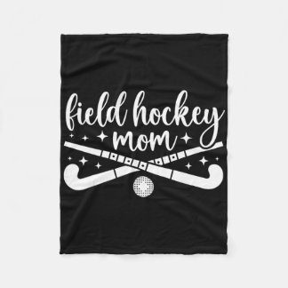 Field Hockey Mom Field Hockey Player Mom Field Hoc Fleece Blanket