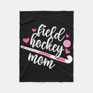 Field Hockey Mom Field Hockey Player Mom Field Hoc Fleece Blanket